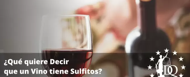 Qué quiere Decir que un Vino tiene Sulfitos